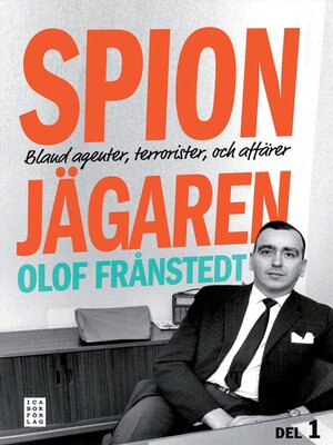 cover image of Spionjägaren. D. 1, Bland agenter, terrorister och affärer